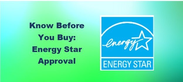 Know Before You Buy:  Energy Star Approval